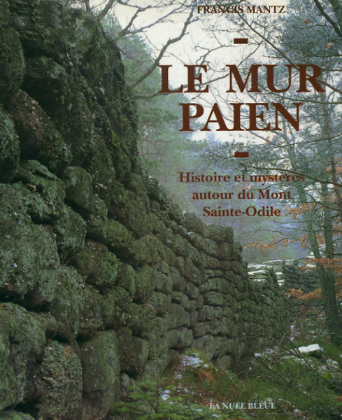 Le Mur païen : histoire et mystères autour du Mont Sainte-Odile